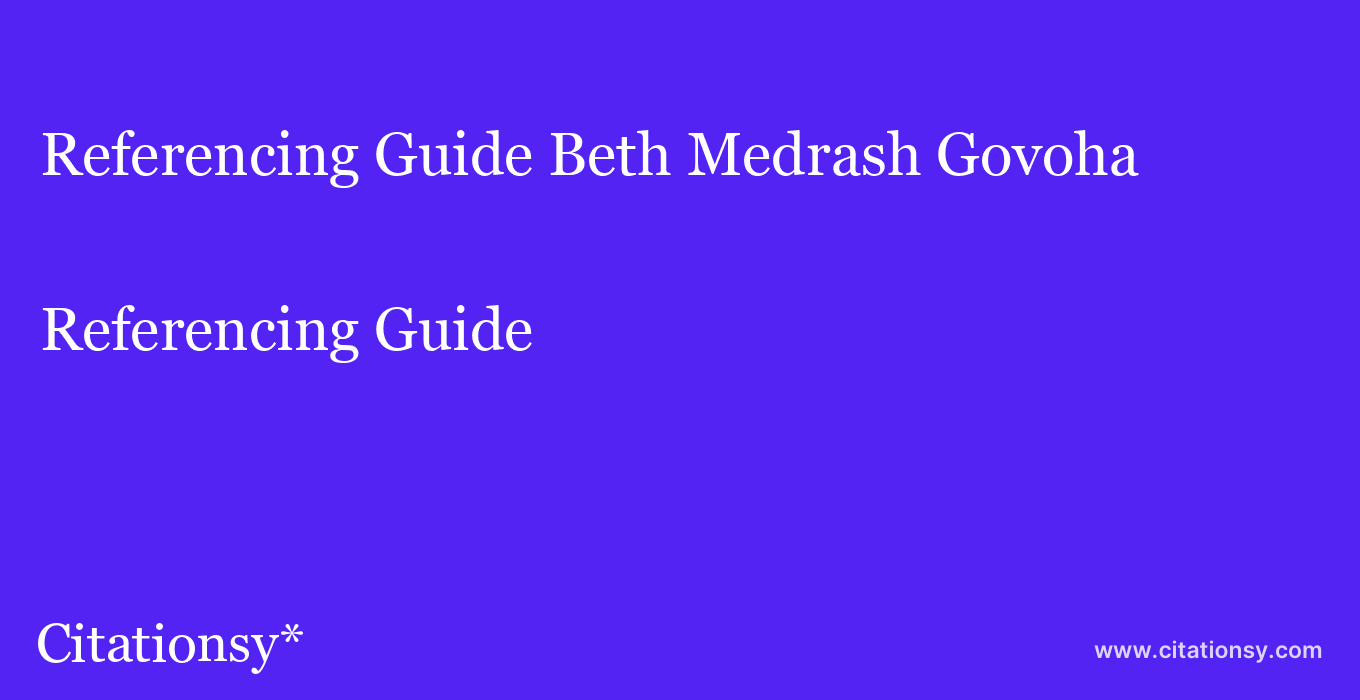 Referencing Guide: Beth Medrash Govoha